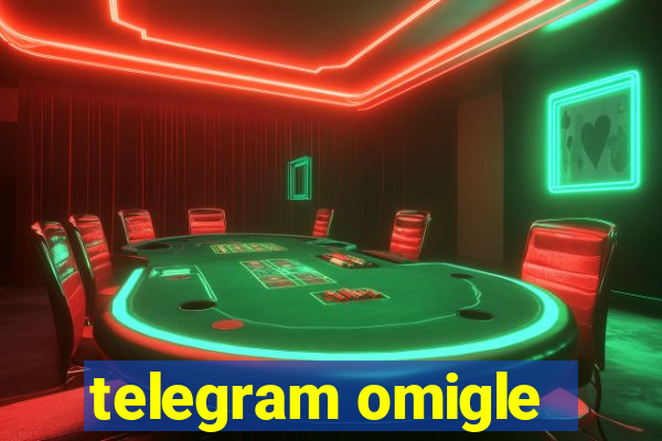 telegram omigle